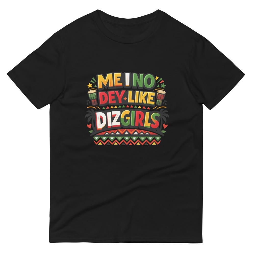 No Dey Like DizGirls Print