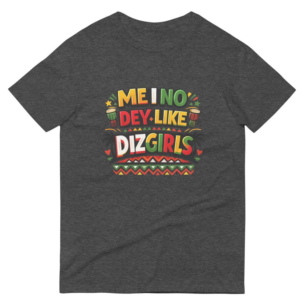 No Dey Like DizGirls Print